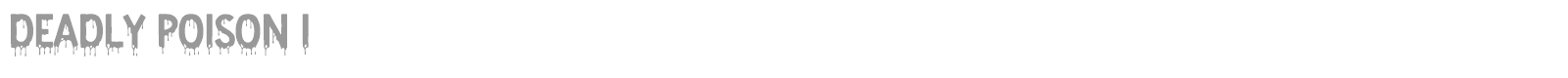 Deadly Poison I font preview
